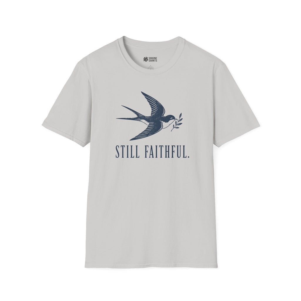 STILL FAITHFUL T-Shirt