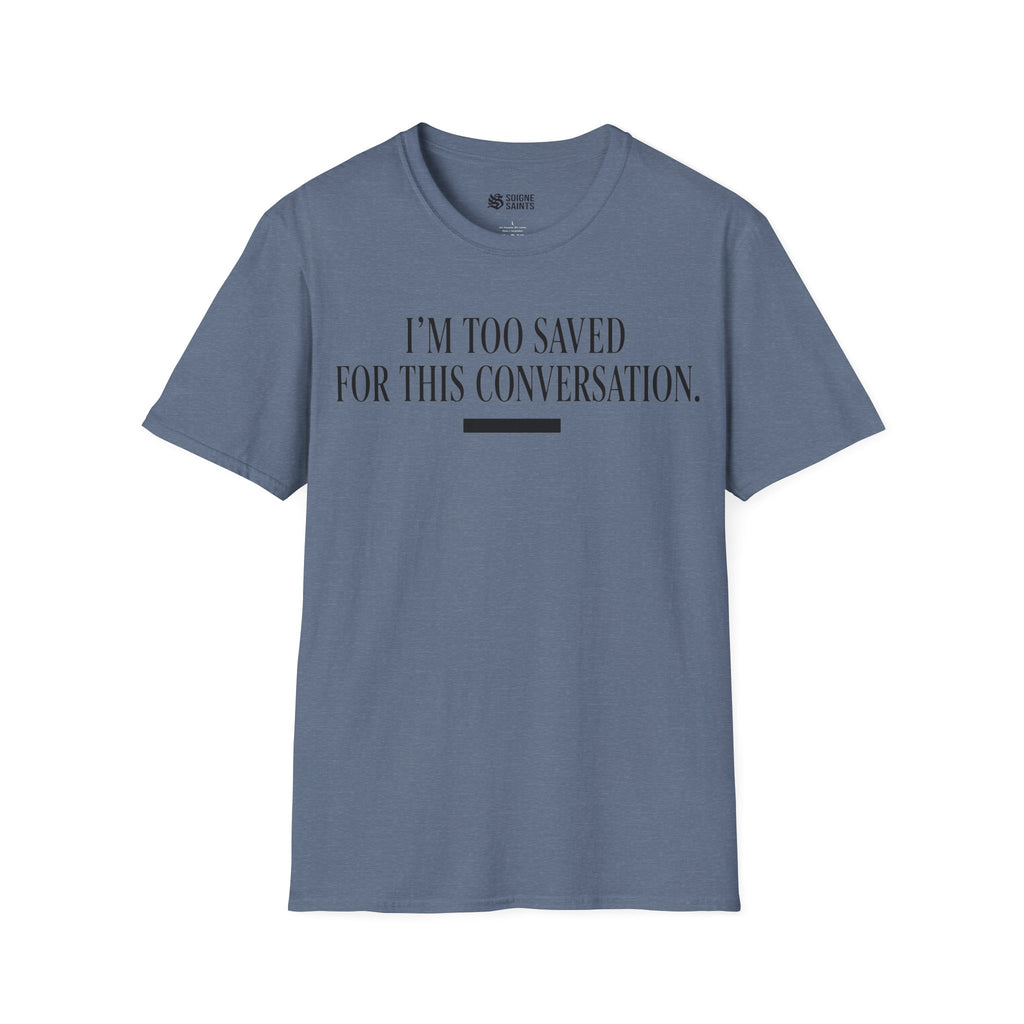TOO SAVED T-Shirt