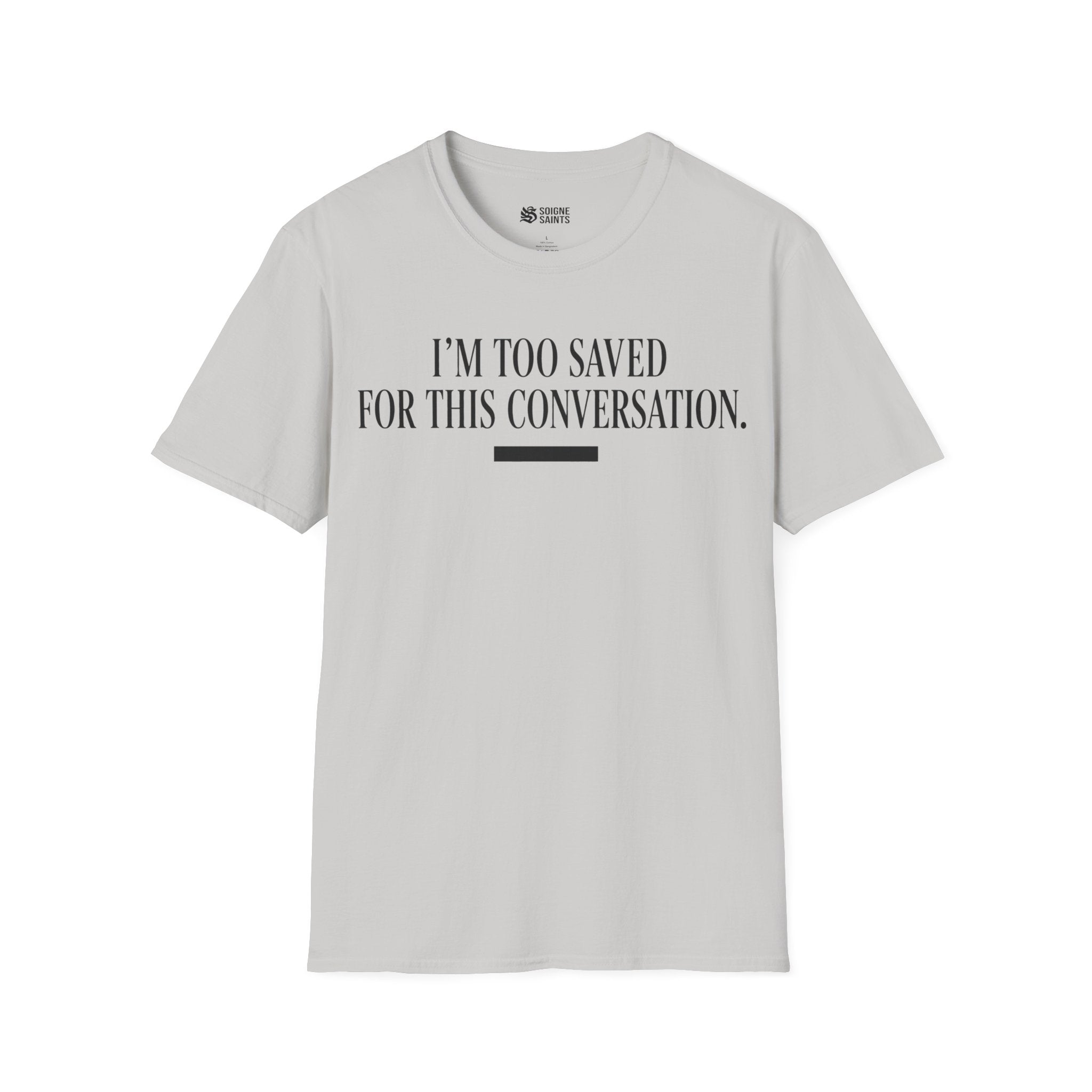 TOO SAVED T-Shirt