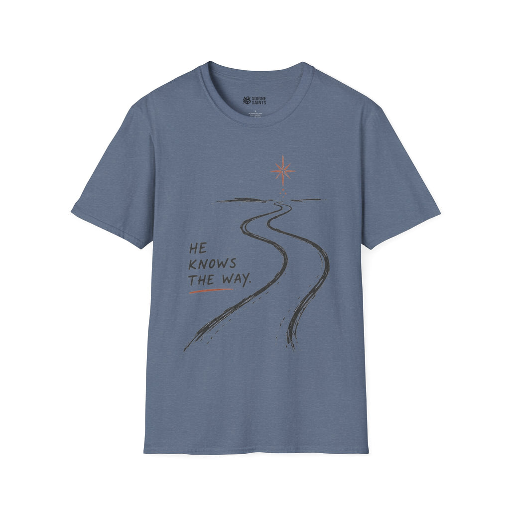 HE KNOWS THE WAY T-Shirt