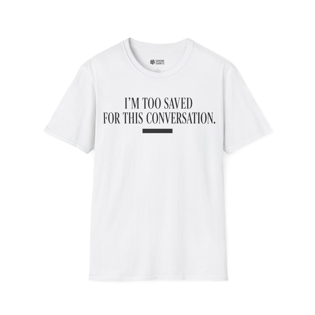 TOO SAVED T-Shirt