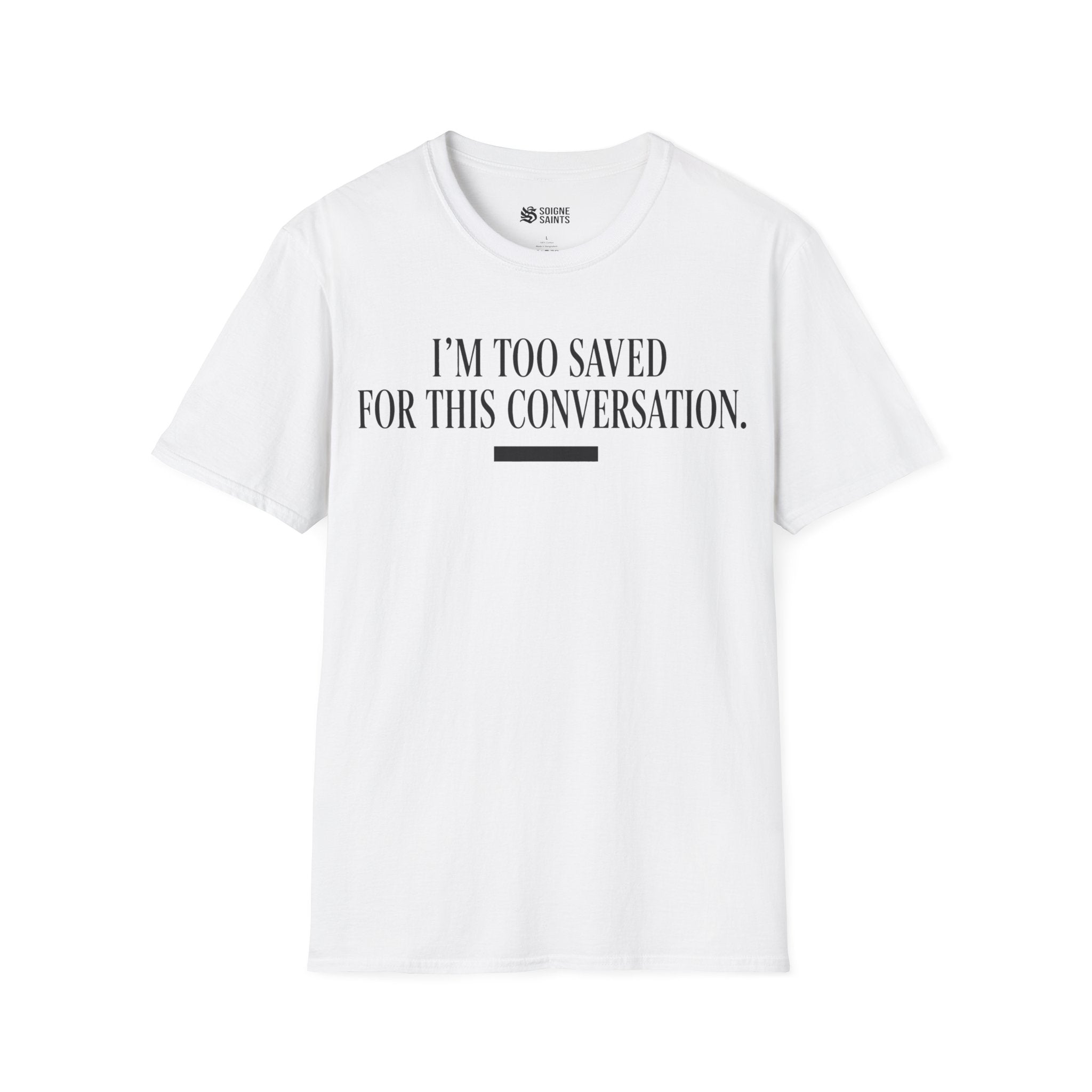 TOO SAVED T-Shirt