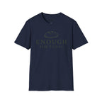 ENOUGH TODAY T-Shirt