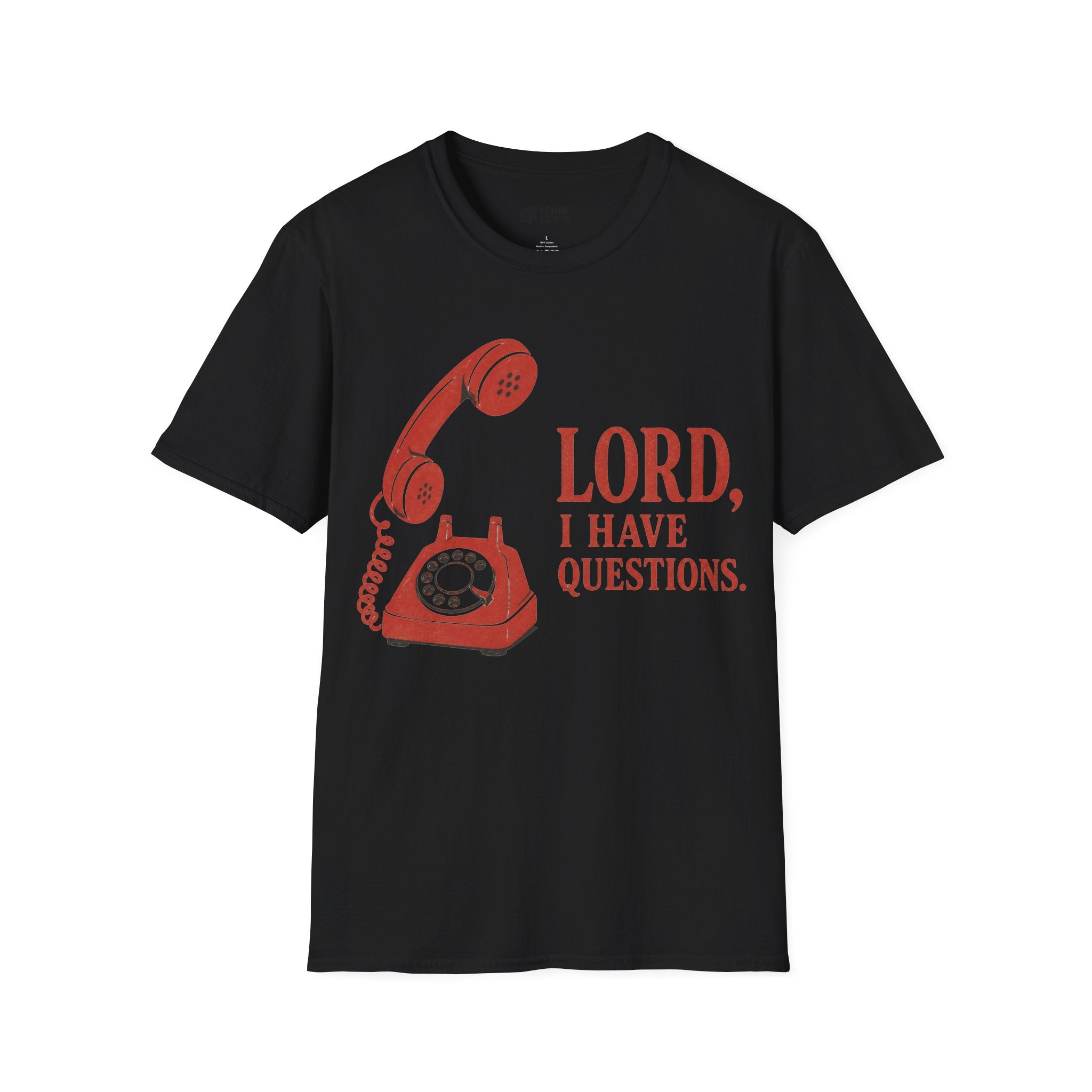 I HAVE QUESTIONS T-Shirt