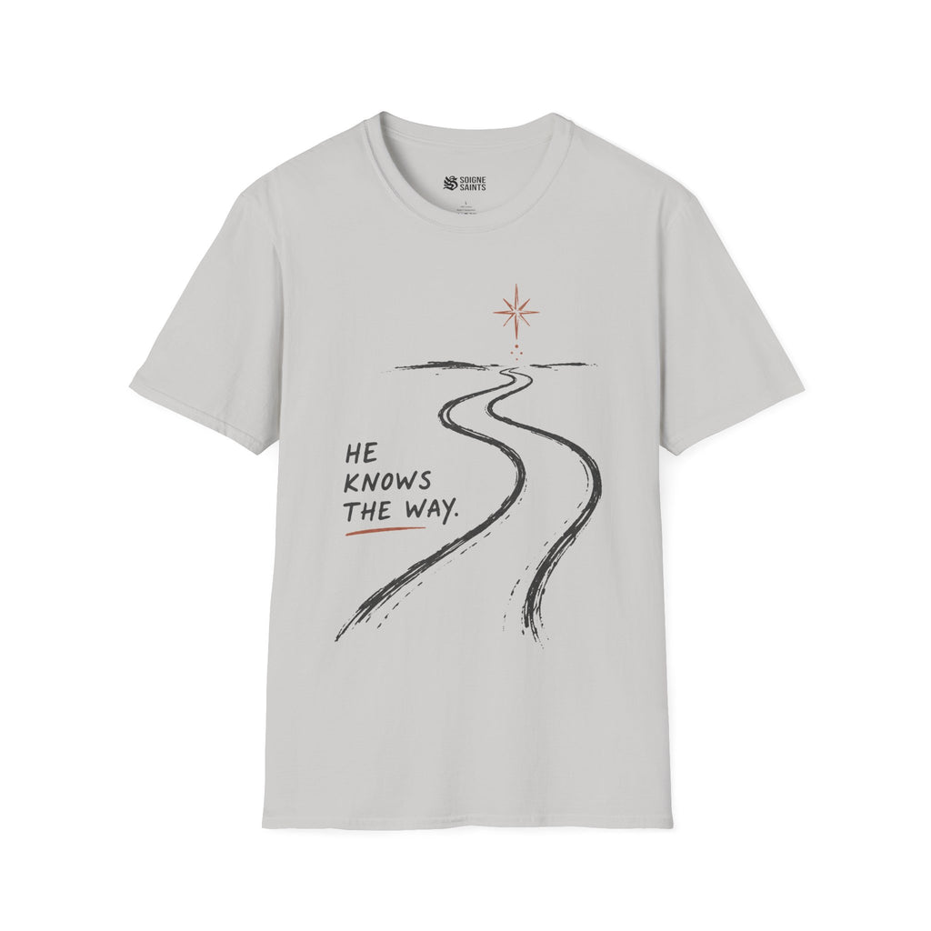 HE KNOWS THE WAY T-Shirt
