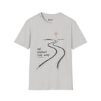 HE KNOWS THE WAY T-Shirt