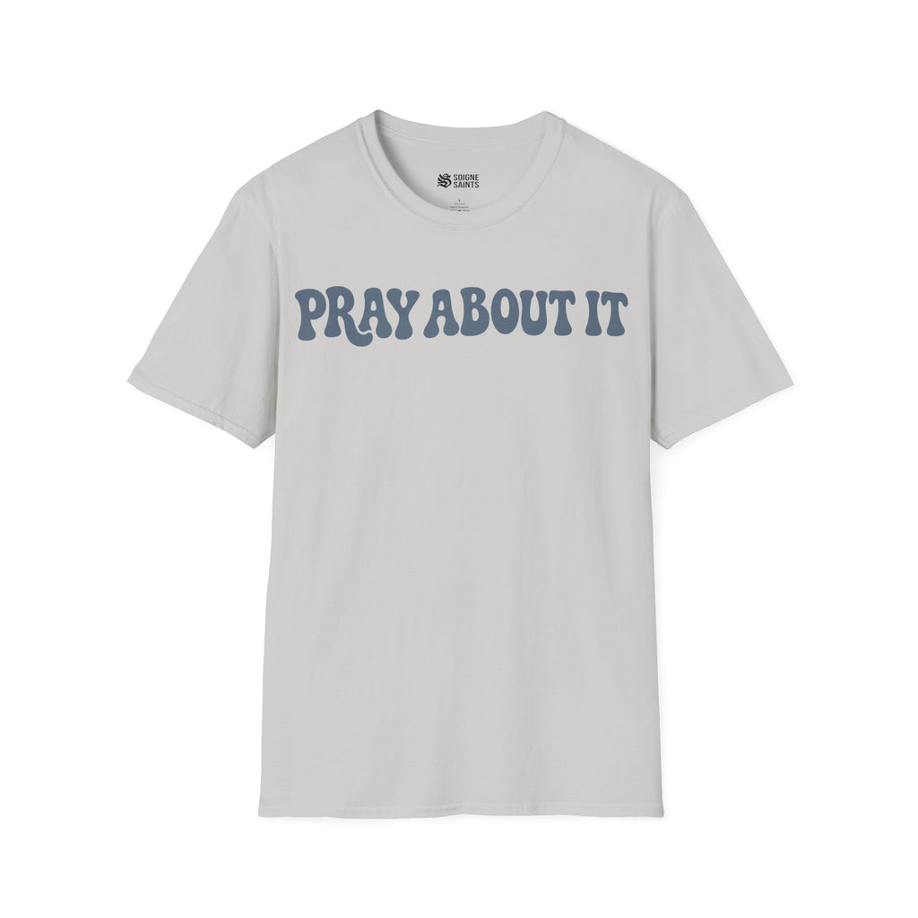 PRAY ABOUT IT T-Shirt