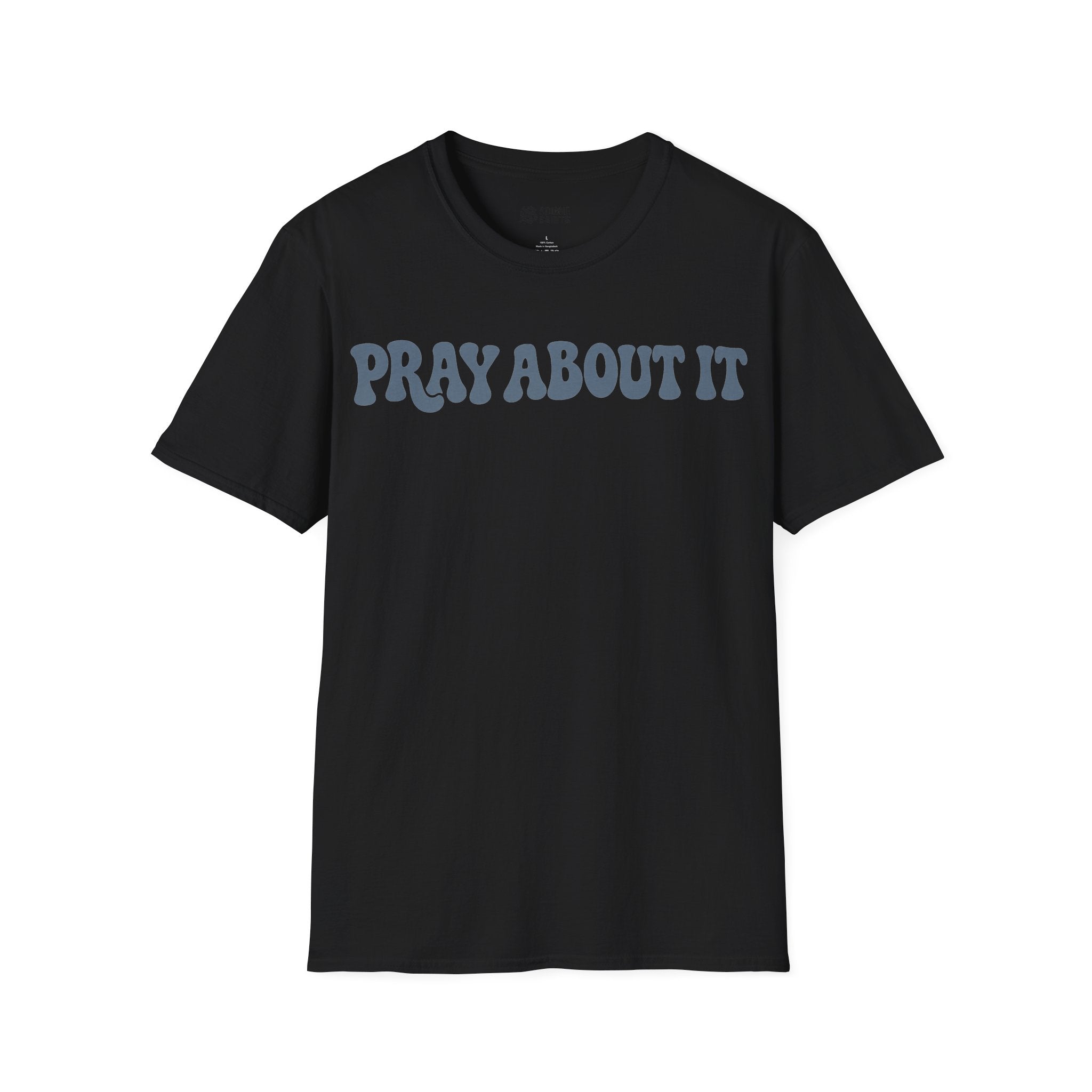 PRAY ABOUT IT T-Shirt