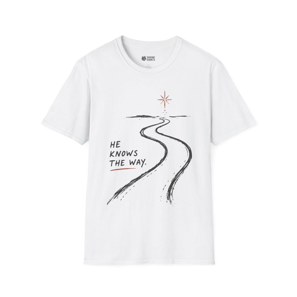 HE KNOWS THE WAY T-Shirt