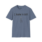 KNOW A GUY T-Shirt
