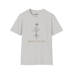 ROOTED IN HIM T-Shirt