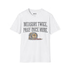 measure twice t-shirt