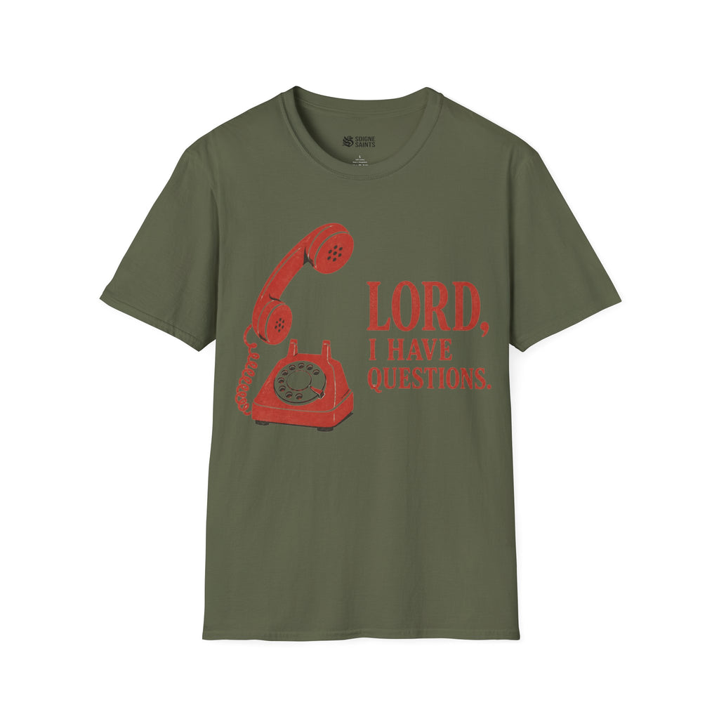 I HAVE QUESTIONS T-Shirt
