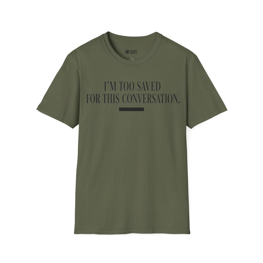 TOO SAVED T-Shirt