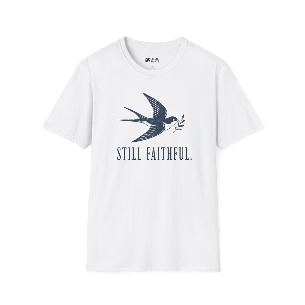 STILL FAITHFUL T-Shirt