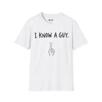KNOW A GUY T-Shirt