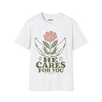 he cares T- Shirt