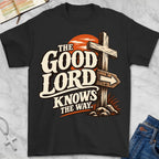 good lord T-Shirt