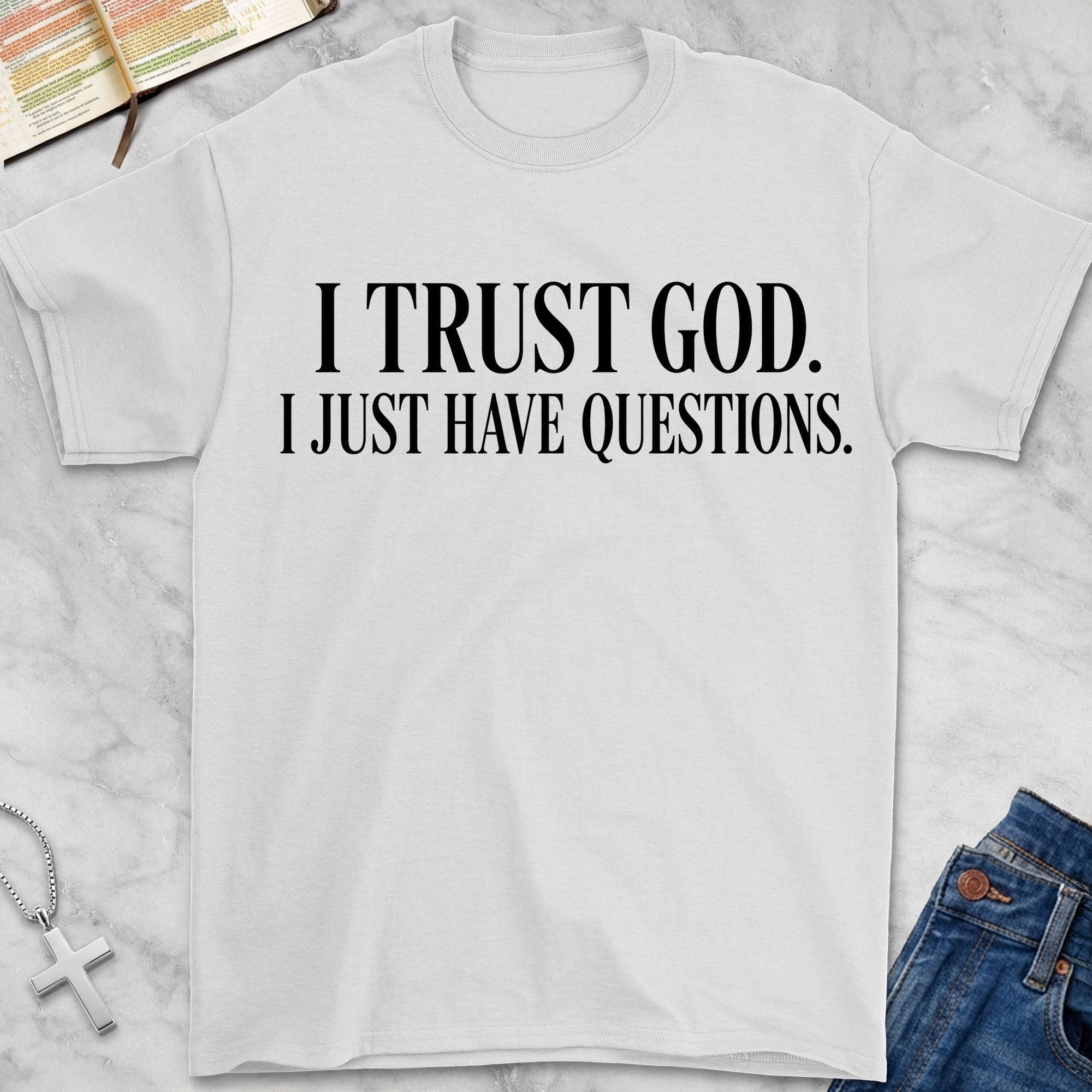 just have questions t-shirt