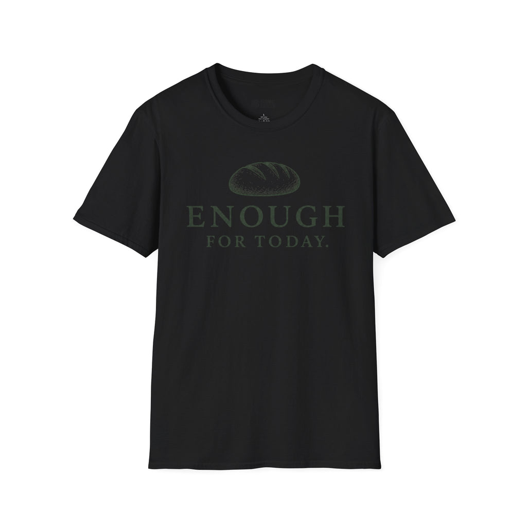 ENOUGH TODAY T-Shirt