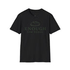 ENOUGH TODAY T-Shirt