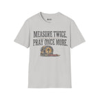 measure twice t-shirt