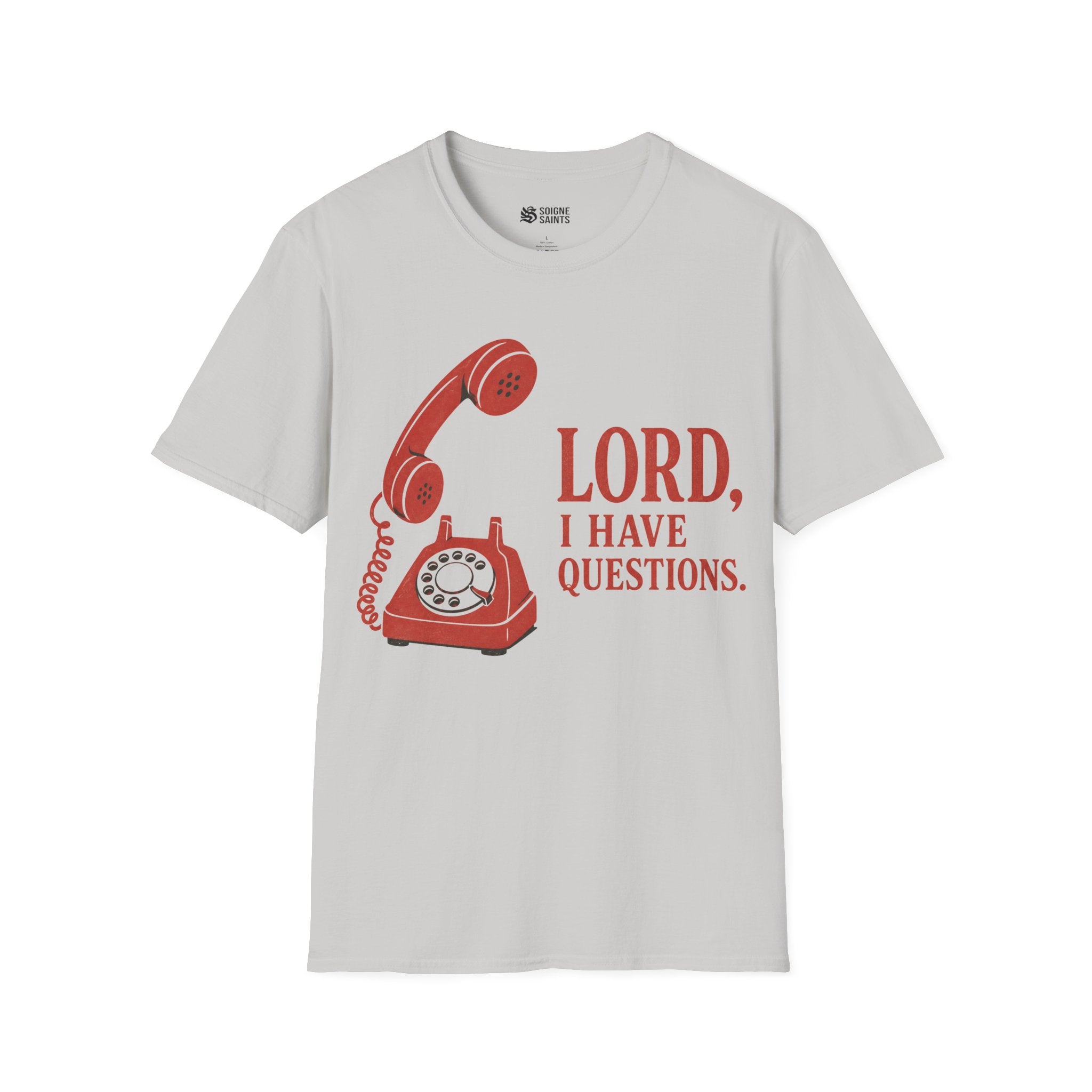I HAVE QUESTIONS T-Shirt