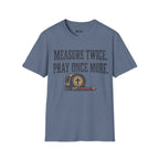 measure twice t-shirt