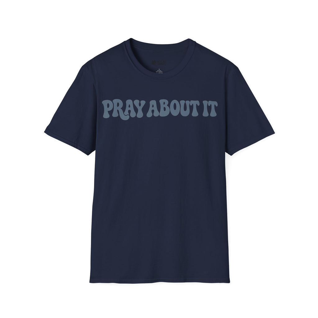 PRAY ABOUT IT T-Shirt