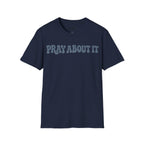 PRAY ABOUT IT T-Shirt