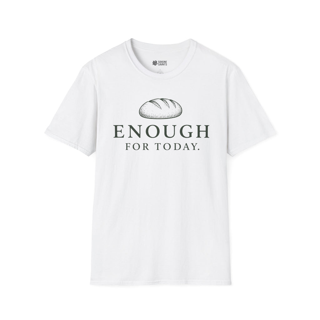 ENOUGH TODAY T-Shirt