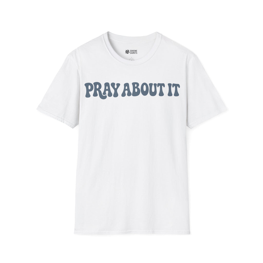 PRAY ABOUT IT T-Shirt